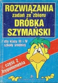 Rozwiązania zadań ze zbioru dróbka Szymański Część 3
