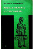 Między herezją a ortodoksją