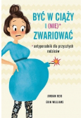 Być w ciąży i nie zwariować Antyporadnik dla przyszłych rodziców