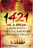 1421 rok w którym Chińczycy odkryli Amerykę i opłynęli świat
