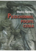 Przechodniu pochyl czoła