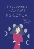 Żyj zgodnie z fazami Księżyca