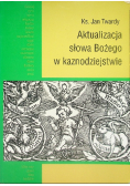Aktualizacja słowa Bożego w kaznodziejstwie