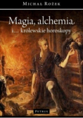 Magia alchemia i królewskie horoskopy