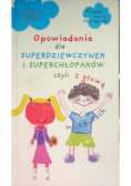 Opowiadania dla superdziewczynek i superchłopaków czyli z głową w chmurach