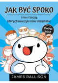 Jak być spoko i inne rzeczy, których nauczyło mnie dorastanie