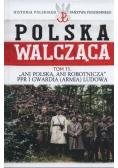 Polska Walcząca Tom 11 Ani Polska ani robotnicza PPR i Gwardia Ludowa
