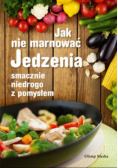 Jak nie marnować jedzenia