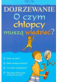 Dojrzewanie O czym chłopcy muszą wiedzieć