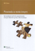Powiedz o mnie innym. Sprawdzone techniki pozyskiwania nowych klientów przez rekomendacje