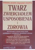 Twarz zwierciadłem usposobienia i zdrowia