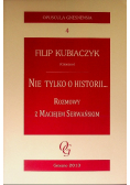 Nie tylko o historii Tom 4 Rozmowy z Maciejem Serwańskim