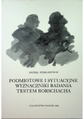 Podmiotowe i sytuacyjne wyznaczniki badania testem Rorschacha