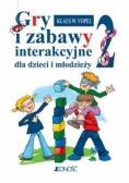 Gry i zabawy interakcyjne dla dzieci i młodzieży Tom 2