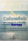 Człowiek a tożsamość w procesie integracji Europy