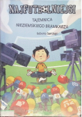 Najfutbolniejsi Tajemnica nieziemskiego bramkarza