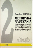Metodyka Nauczania teoretycznych przedmiotów zawodowych Tom 2