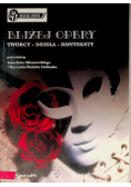 Bliżej opery. Twórcy, dzieła, konteksty