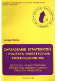 Zarządzanie strategiczne i polityka inwestycyjna przedsiębiorstwa