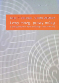 Lewy mózg prawy mózg z perspektywy neurobiologii poznawczej