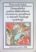 Gospodarka wodno - elektrolitowa i kwasowo - zasadowa w stanach fizjologii i patologii