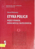Etyka policji Między prawem moralnością i skutecznością