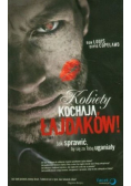 Kobiety kochają łajdaków Jak sprawić by się za Tobą uganiały