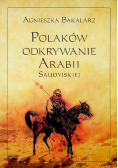 Polaków odkrywanie Arabii Saudyjskiej