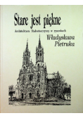 Stare jest piękne architektura Białostocczyzny w rysunkach Władysława Pietruka