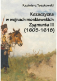 Kozaczyzna w wojnach moskiewskich Zygmunta III