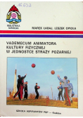 Vademecum animatora kultury fizycznej w jednostce straży pożarnej