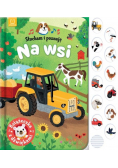 Słucham i poznaję Na wsi Książeczka z dźwiękami
