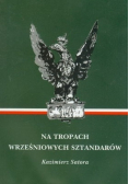 Na tropach wrześniowych sztandarów