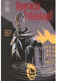 Wydział 7 Tom 1 Operacja Totenkopf