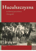 Huculszczyzna na dawnej pocztówce i fotografii