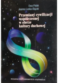 Przemiany cywilizacji współczesnej w sferze kultury duchowej
