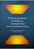 Wybrane problemy profilaktyki i resocjalizacji na tle porównawczym