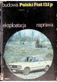 Polski Fiat 125p budowa eksploatacja naprawa