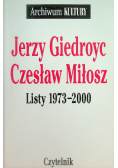 Giedroyc Miłosz Listy 1973 - 2000