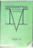 Matematyka w szkole średniej Tom 3