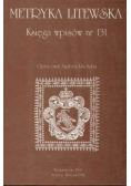 Metryka Litewska Księga wpisów Nr 131