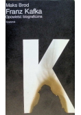 Franz Kafka Opowieść biograficzna