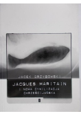 Jacques Maritain i nowa cywilizacja chrześcijańska