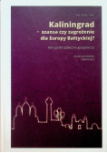 Kaliningrad szansa czy zagrożenie dla Europy Bałtyckiej