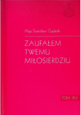Zaufałem Twemu Miłosierdziu Tom XV