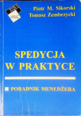 Spedycja w praktyce. Poradnik Menedżera