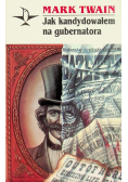 Jak kandydowałem na gubernatora