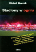 Stadiony w ogniu