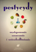 Pestycydy występowanie oznaczanie i unieszkodliwianie
