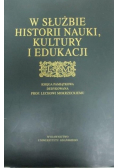W służbie historii nauki kultury i edukacji